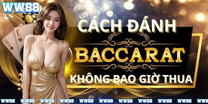 hướng dẫn cách đánh baccarat không bao giờ thua