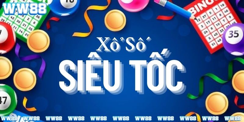 Tìm hiểu cách chơi xổ số siêu tốc tại nhà cái WW88
