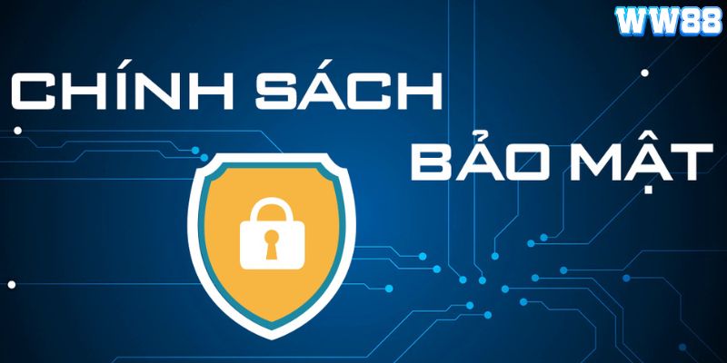 Các nguyên tắc cần nắm về chính sách bảo mật WW88
