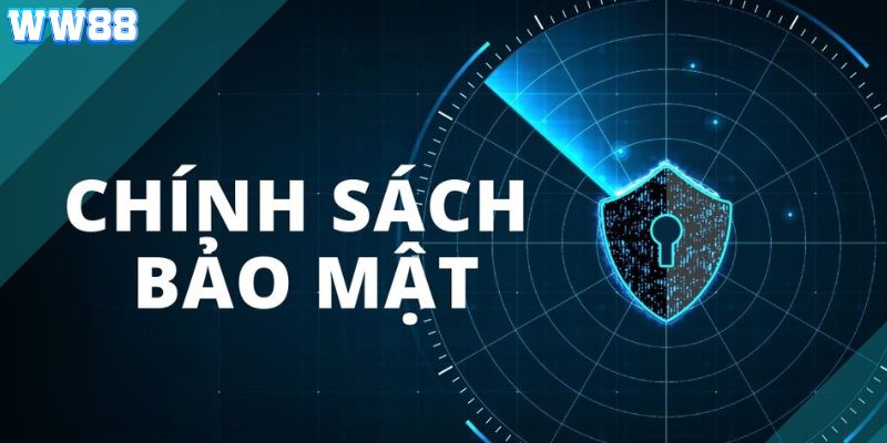 Tổng quan về chính sách bảo mật WW88
